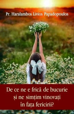 De ce ne e frică de bucurie si ne simtim vinovati în fața fericirii?