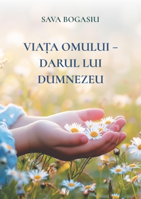 Viata omului darul lui Dumnezeu