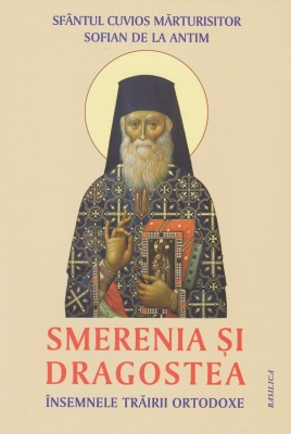 Smerenia și dragostea, însemnele trăirii ortodoxe