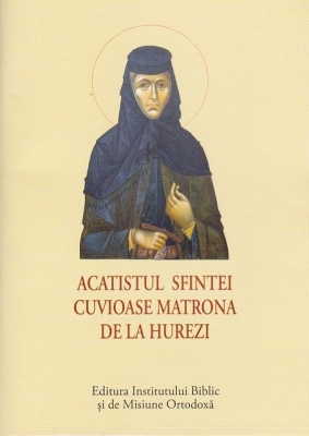 Acatist mic - Acatistul Sfintei Cuvioase Matrona de la Hurezi