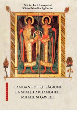 Canoane de rugăciune la Sfinții Arhangheli Mihail și Gavriil