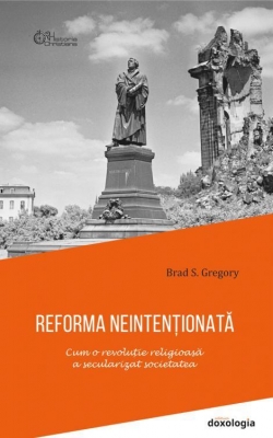 Reforma neintenționată. Cum o revoluție religioasă a secularizat societatea (broșată)