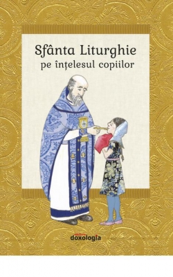 Sfânta Liturghie pe înțelesul copiilor