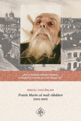 Fratele Marin cel mult răbdător (1929-1990)