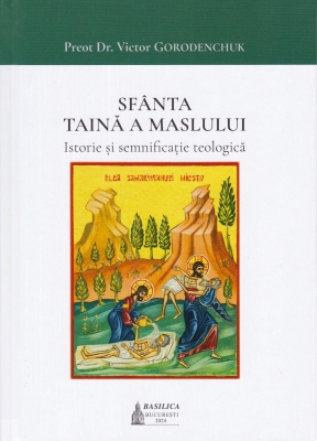 Sfânta Taină a Maslului. Istorie și semnificație teologică