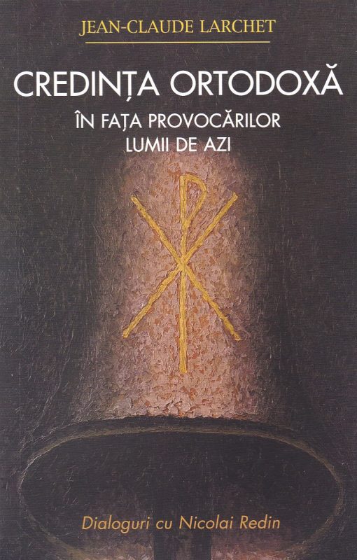 Credinta ortodoxa in fata provocarilor lumii de azi