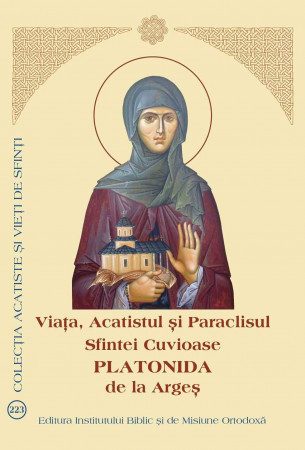 Viața, Acatistul și Paraclisul Sfintei Cuvioase Platonida de la Argeș