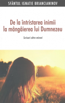 De la întristarea inimii la mângâierea lui Dumnezeu. Scrisori catre mireni