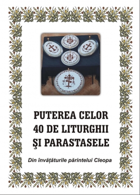 Puterea celor 40 de liturghii și parastase Din invățăturile părintelui Cleopa