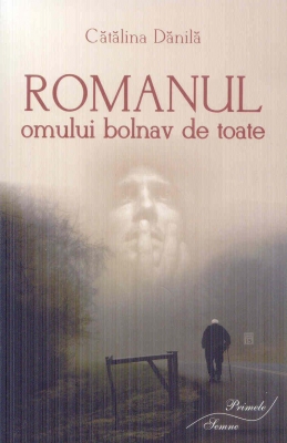 Romanul omului bolnav de toate