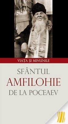 Sfântul Amfilohie de la Poceaev. Viața și minunile Sophia