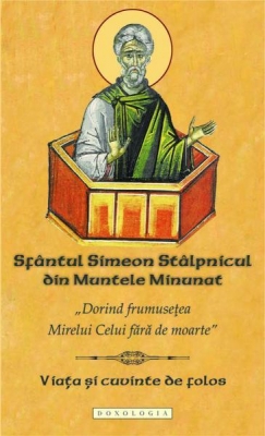 Sfantul Simeon Stalpnicul Viata si cuvinte de folos