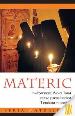 Materic. Învățăturile Avvei Isaia către preacinstita Teodora monahia