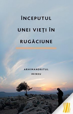 Începutul unei vieți în rugăciune