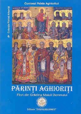 Părinţi Aghioriţi – Flori din grădina Maicii Domnului