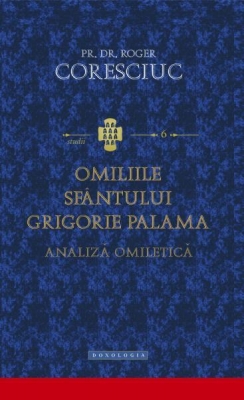 Omiliile Sfântului Grigorie Palama. Analiză omiletică