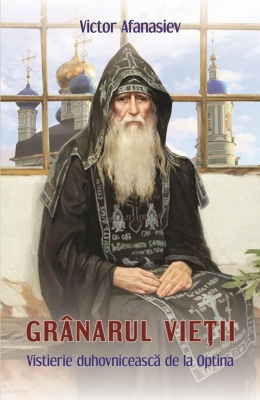Grânarul vieții Vistierie duhovnicească de la Optina