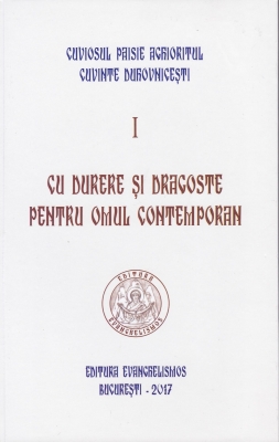 Cu durere şi dragoste pentru omul contemporan vol 1