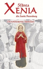 Sfânta Xenia Din Sankt Petersburg - Ocrotitoarea Familiei 