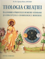 Teologia Creaţiei în Gândirea Părintelui Dumitru Stăniloae şi Concepţiile Cosmologice Moderne