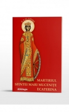 Martiriul Sfintei Mari Mucenițe Ecaterina