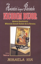 Amintiri Despre Parintele Nicodim Bujor, Autorul Acatistului Sfantului Ierarh Calinic De La Cernica 