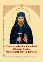Viața, Acatistul și Paraclisul Sfântului Cuvios Nichifor Cel Lepros