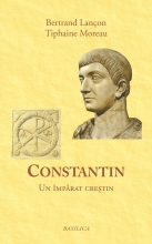 Constantin. Un împărat Creştin