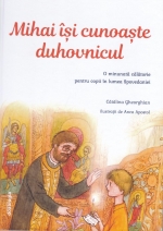 Mihai își Cunoaște Duhovnicul - O Minunată Călătorie Pentru Copii în Lumea Spovedaniei