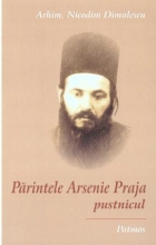 Părintele Arsenie Praja Pustnicul