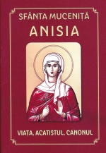 Sfanta Mucenita Anisia Viata, Acatistul, Canonul