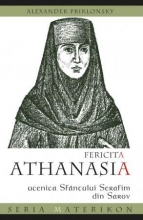 Fericita Athanasia Ucenica Sf Serafim Din Sarov