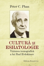 Cultură şi Eshatologie. Viziunea Iconografică A Lui Paul Evdochimov,