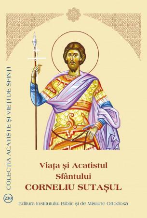 Viața și Acatistul Sfântului Corneliu Sutașul