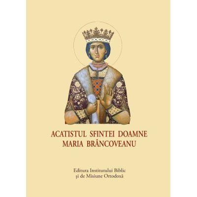Acatist Mic - Acatistul Sfintei Doamne Maria Brâncoveanu