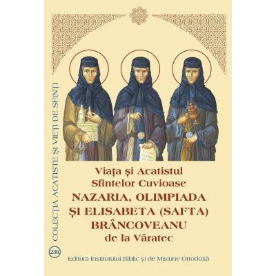 Viața și Acatistul Sfintelor Cuvioase Nazaria, Olimpiada și Elisabeta (safta) Brâncoveanu De La Văratec