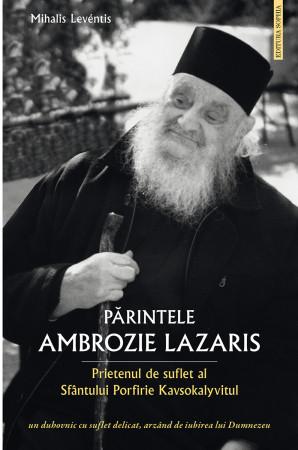 Părintele Ambrozie Lazaris. Prietenul De Suflet Al Sfântului Porfirie Kavsokalyvitul