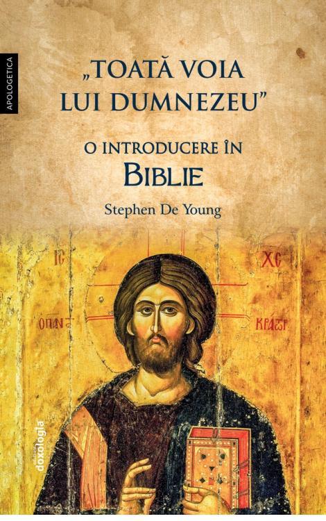 „toată Voia Lui Dumnezeu” O Introducere în Biblie