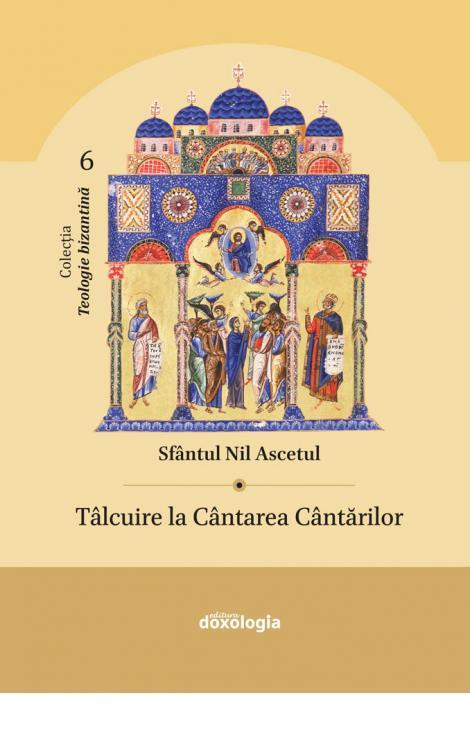 Tâlcuire La Cântarea Cântărilor - Ediţia A Doua, întregită și Revizuită