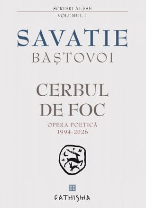 Cerbul De Foc. Opera Poetică 1994‑2026