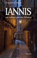 Iannis Cel Nebun Pentru Hristos - Vol 1